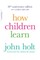 How Children Learn (50th Anniversary Edition)