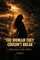The Woman They Couldn't Break