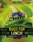 Bugs for Lunch!