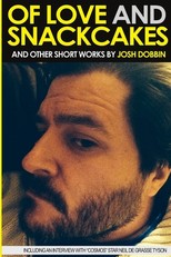 Of Love And Snackcakes And Other Short Works