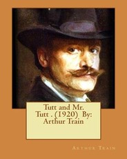 Tutt and Mr. Tutt . (1920) By