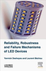 Reliability, Robustness and Failure Mechanisms of Led Devices