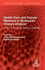 Health Care and Popular Medicine in Nineteenth Century England