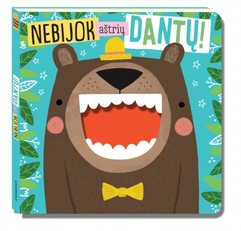 Nebijok aštrių dantų