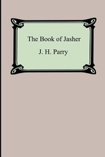 The Book of Jasher (Referred to in Joshua and Second Samuel)