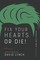 Fix Your Hearts or Die!
