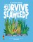 Could We Survive Without Seaweed?