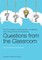 Questions from the Classroom