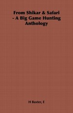 From Shikar & Safari - A Big Game Hunting Anthology