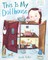 Potter, G: This Is My Dollhouse