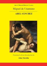 Miguel de Unamuno: Abel SÃ¡nchez