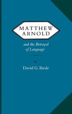 Matthew Arnold and the Betrayal of Language