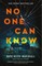 No One Can Know