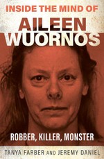 Inside the Mind of Aileen Wournos