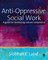 Anti-Oppressive Social Work