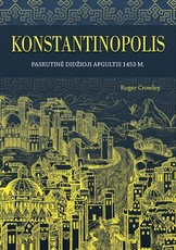 Konstantinopolis: paskutinė didžioji apgultis 1453 m.