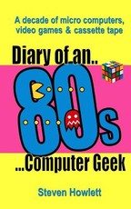 Diary Of An 80s Computer Geek