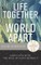 Life Together in a World Apart