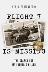 Flight 7 Is Missing: The Search for My Father's Killer