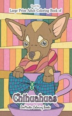 Travel Size Large Print Adult Coloring Book of Chihuahuas