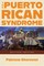 The Puerto Rican Syndrome