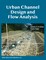 Urban Channel Design and Flow Analysis