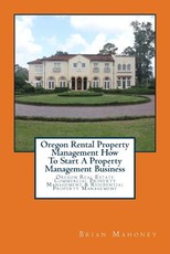Oregon Rental Property Management How To Start A Property Management Business