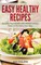 Easy Healthy Recipes: Increase Your Health with Mediterranean Food, or the Dairy Free Way