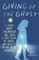 Giving Up the Ghost