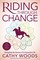 Riding Through Change