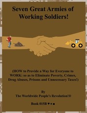 Seven Great Armies of Working Soldiers!