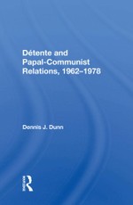 Detente And Papal-communist Relations, 1962-1978