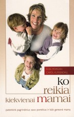 Ko reikia kiekvienai mamai