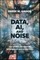 Data, AI, and Noise