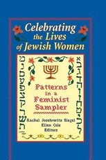 Siegel, R: Celebrating the Lives of Jewish Women
