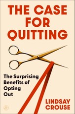 The Case for Quitting