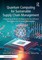 Quantum Computing for Sustainable Supply Chain Management
