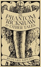 The Phantom 'Rickshaw and Other Tales