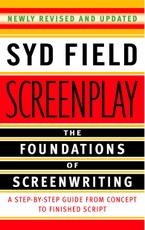 Screenplay: The Foundations of Screenwriting