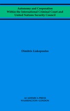 Autonomy and Cooperation Within the International Criminal Court and United Nations Security Council