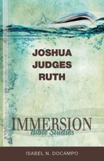 Immersion Bible Studies: Joshua, Judges, Ruth