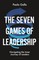 Gallo, P: Seven Games of Leadership