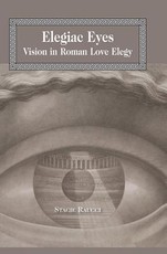 Elegiac Eyes; Vision in Roman Love Elegy