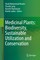 Medicinal Plants: Biodiversity, Sustainable Utilization and Conservation