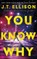 You Know Why