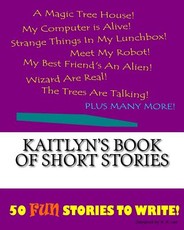 Kaitlyn's Book Of Short Stories