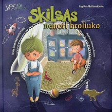 Skilsas nenori broliuko