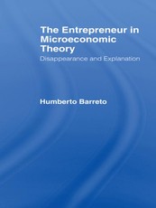 The Entrepreneur in Microeconomic Theory