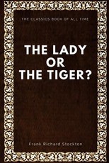The lady, or the Tiger?