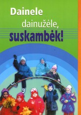 Dainele dainuže, suskambėk